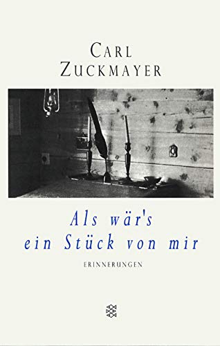 Als wär's ein Stück von mir - Zuckmayer, Carl