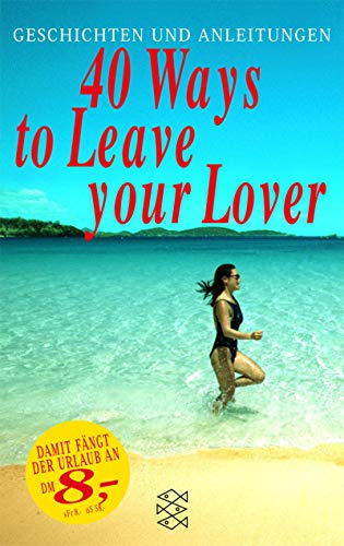 Beispielbild fr 40[Forty] Ways to Leave your Lover : Geschichten und Anleitungen / hg. von Sylvia Sprenger und Oliver Vogel. Limitierte Sonderausg. zum Verkauf von Antiquariat + Buchhandlung Bcher-Quell