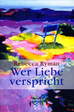 9783596504855: Wer Liebe verspricht: Roman - Ryman, Rebecca