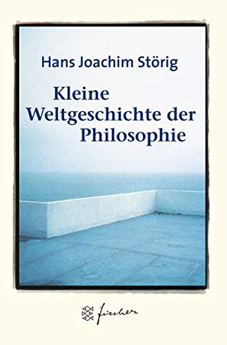 Kleine Weltgeschichte der Philosophie. Fischer ; 50538 - Störig, Hans Joachim