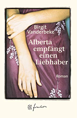 Beispielbild fr Alberta empfängt einen Liebhaber von Vanderbeke, Birgit zum Verkauf von Nietzsche-Buchhandlung OHG