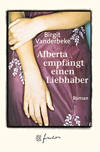 Stock image for Alberta empfängt einen Liebhaber von Vanderbeke, Birgit for sale by Nietzsche-Buchhandlung OHG