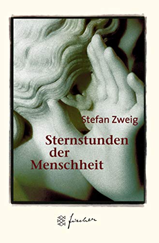 Sternstunden der Menschheit : zwölf historische Miniaturen. Fischer ; 50549 - Zweig, Stefan
