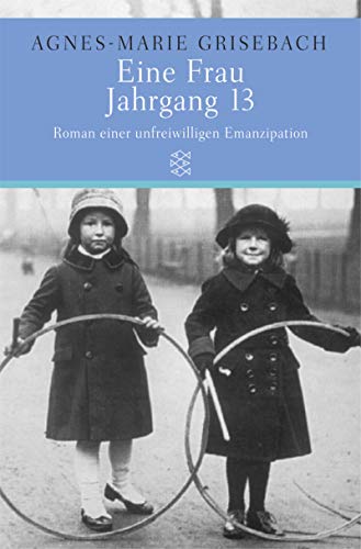 9783596505913: Eine Frau Jahrgang 13. Sonderausgabe. Roman einer unfreiwilligen Emanzipation.