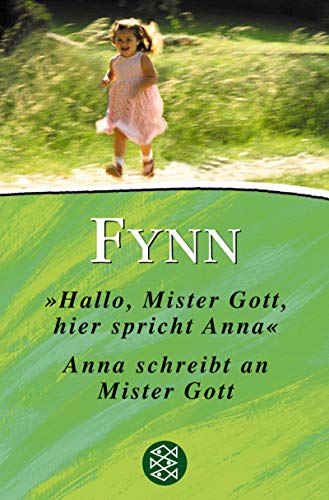 ' Hallo Mister Gott, hier spricht Anna' / Anna schreibt an Mister Gott. Limitierte Sonderausgabe. Zwei Romane. (9783596506088) by Fynn