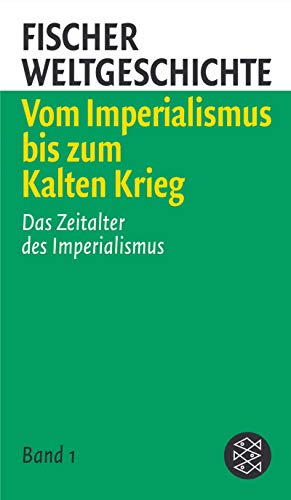 Beispielbild fr Fischer Weltgeschichte 6: Vom Imperialismus bis zum Kalten Krieg: Das Zeitalter des Imperialismus /Europa 1918 bis 1945 /Europa nach dem Zweiten Weltkrieg (Broschiert) von Wolfgang J. Mommsen (Autor), und andere zum Verkauf von Nietzsche-Buchhandlung OHG