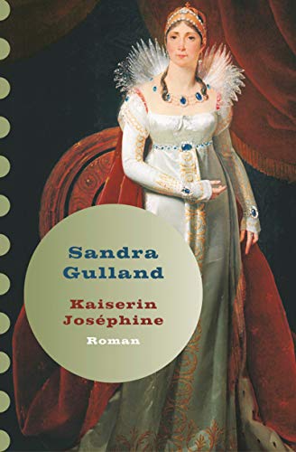 Kaiserin Josephine. (9783596507375) by Sandra Gulland