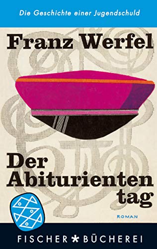 Der Abituriententag. Die Geschichte einer Jugendschuld (9783596508051) by Franz Werfel