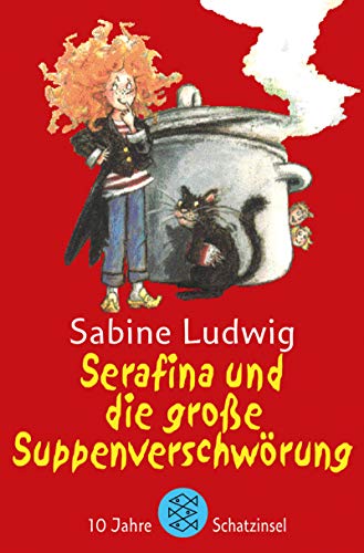 Beispielbild fr Serafina und die groe Suppenverschwrung. Jubilumsausgabe. Ein Hexenkrimi. zum Verkauf von medimops