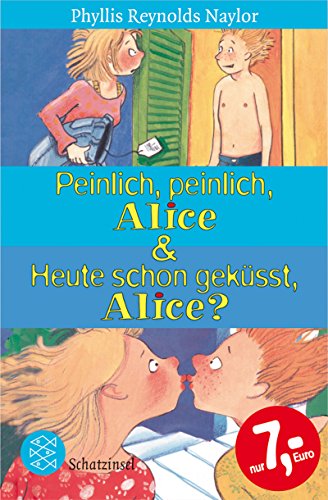 Peinlich, peinlich, Alice & Heute schon gekÃ¼sst, Alice? (9783596509706) by Phyllis Reynolds Naylor