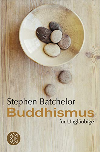 Buddhismus für Ungläubige. - Batchelor, Stephen
