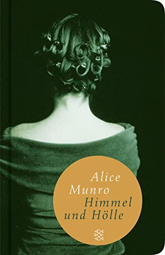 Himmel und Hölle : neun Erzählungen - Alice Munro