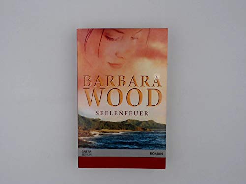 9783596511211: Seelenfeuer - Barbara Wood
