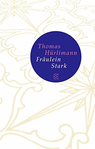 FrÃ¤ulein Stark (Fischer TaschenBibliothek) (9783596511327) by HÃ¼rlimann, Thomas