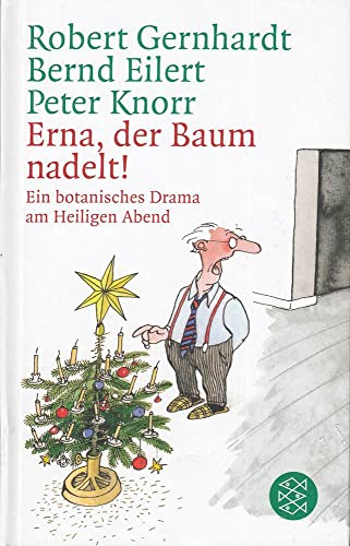 Imagen de archivo de Erna, der Baum nadelt! : Ein botanisches Drama am Heiligen Abend a la venta por Eulennest Verlag e.K.