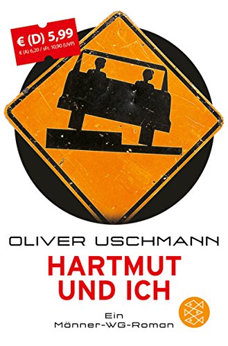 Hartmut und ich [ein Ma?nner-WG-Roman] - Uschmann, Oliver