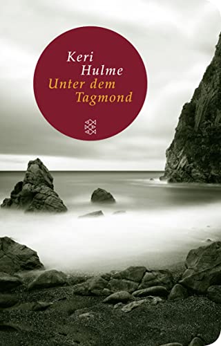 Unter dem Tagmond: Roman - Hulme, Keri