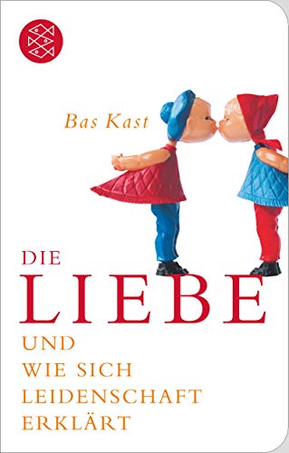 Imagen de archivo de Die Liebe: und wie sich Leidenschaft erklrt (Fischer Taschenbibliothek) a la venta por medimops