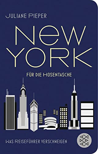 New York für die Hosentasche : Was Reiseführer verschweigen - Juliane Pieper