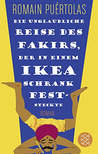 9783596520848: Die unglaubliche Reise des Fakirs, der in einem Ikea-Schrank feststeckte: Roman