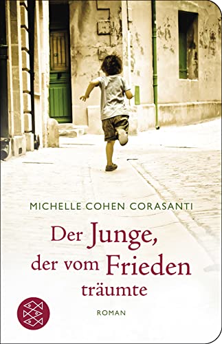 Der Junge, der vom Frieden träumte: Roman (Fischer Taschenbibliothek) - Cohen Corasanti, Michelle