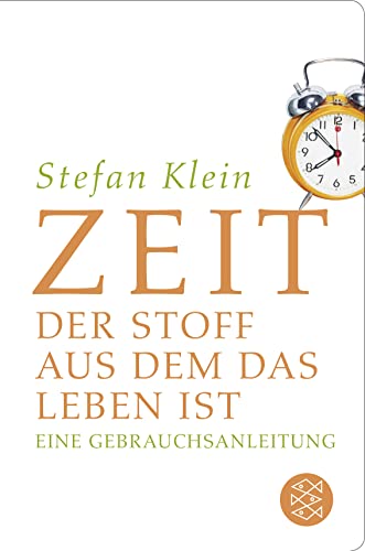 Beispielbild fr Zeit: Der Stoff, aus dem das Leben ist. Eine Gebrauchsanleitung (Fischer Taschenbibliothek) zum Verkauf von medimops