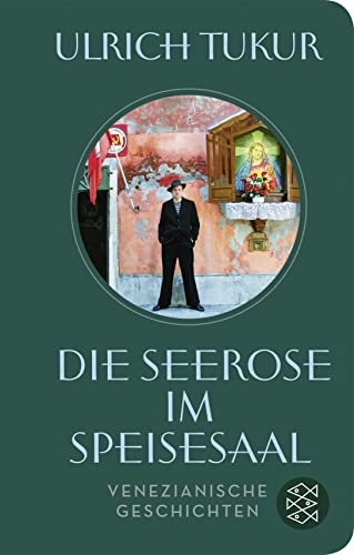 Beispielbild fr Die Seerose im Speisesaal: Venezianische Geschichten zum Verkauf von medimops