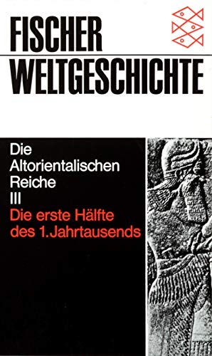 Die altorientalischen Reiche Bd. 3: Die erste Hälfte des 1. Jahrtausends. (Nr. 4) - Cassin, Elena, Jean Bottero und Jean Vercoutter