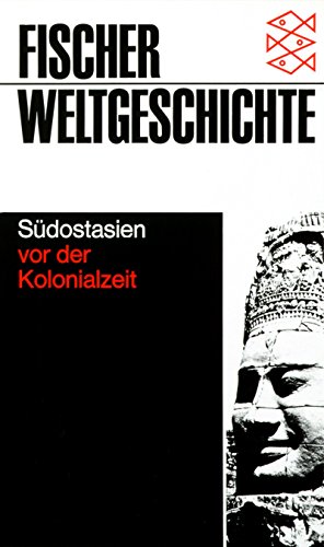Fischer Weltgeschichte. Südostasien vor der Kolonialzeit, Band 18. - John Villiers