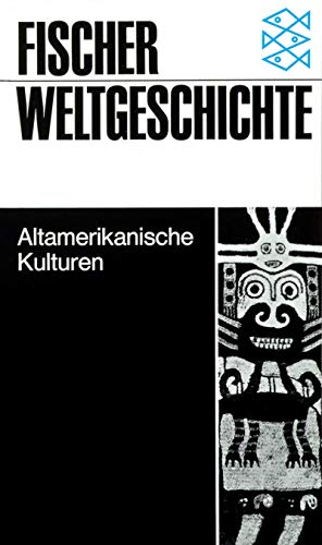 Beispielbild fr Fischer Weltgeschichte, Bd.21, Altamerikanische Kulturen zum Verkauf von medimops