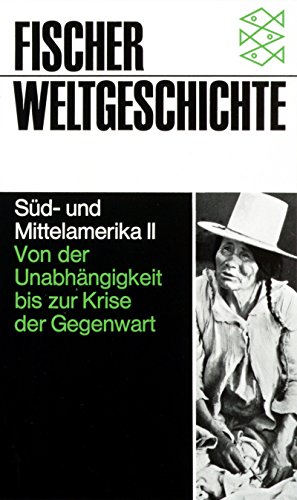 Süd- und Mittelamerika II. Band 2: Von der Unabhängigkeit bis zur Krise der Gegenwart. Mit einem Vorwort des Herausgebers. Mit Anmerkungen, Zeittafel, Literaturverzeichnis und Register. Aus dem Englischen von Katharina Reiß. Mit Zeittafel. - (=Fischer Weltgeschichte, herausgegeben von Jean Bollack, Band 23). - Beyhaut, Gustavo (Herausgeber)