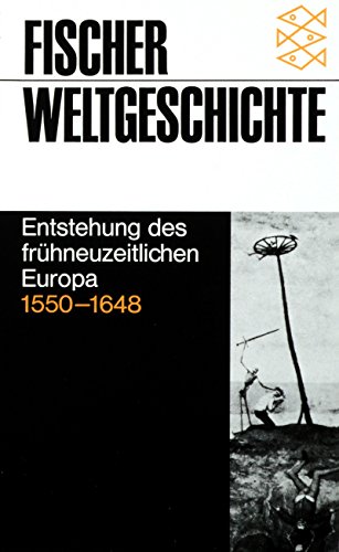 Beispielbild fr Entstehung des frhneuzeitlichen Europa : 1550 - 1648. hrsg. u. verf. von / Fischer-Weltgeschichte ; Bd. 24 zum Verkauf von Versandantiquariat Schfer