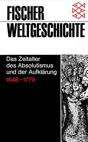 Beispielbild fr Fischer Weltgeschichte, Bd.25, Das Zeitalter des Absolutismus und der Aufklrung zum Verkauf von Versandantiquariat Felix Mcke