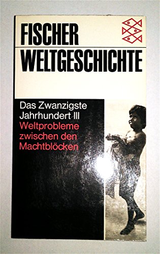 Das Zwanzigste Jahrhundert III Weltprobleme zwischen den MachtBlocken (9783596600366) by Hrg. Wolfgang Benz