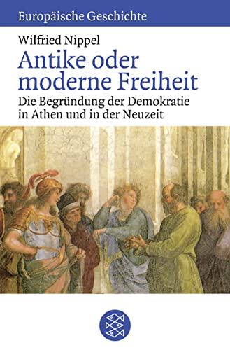 9783596601042: Antike oder moderne Freiheit?: Die Begrndung der Demokratie in Athen und in der Neuzeit: 60104