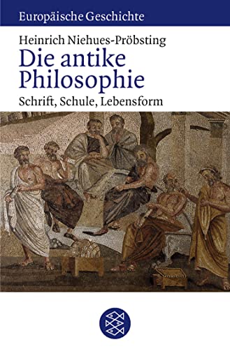 Beispielbild fr Die antike Philosophie: Schrift, Schule, Lebensform (Europische Geschichte) zum Verkauf von medimops