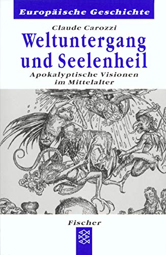 Beispielbild fr Weltuntergang und Seelenheil. Apokalyptische Visionen im Mittelalter zum Verkauf von medimops