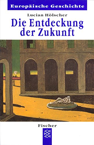 Beispielbild fr Die Entdeckung der Zukunft (Europa?ische Geschichte) (German Edition) zum Verkauf von Wonder Book