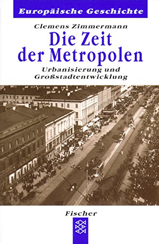 Stock image for Die Zeit der Metropolen. Urbanisierung und Gro stadtentwicklung. for sale by Midtown Scholar Bookstore