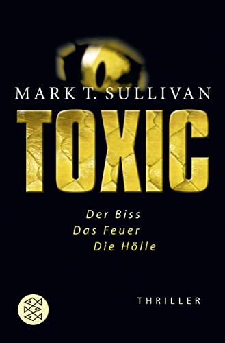 Toxic -- - Kriminalroman - Der Biss - Das Feuer - Die Hölle -