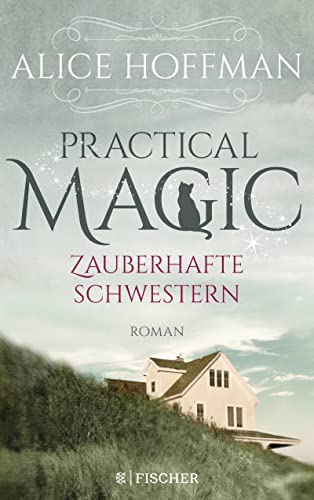 Stock image for Practical Magic. Zauberhafte Schwestern: Roman for sale by medimops