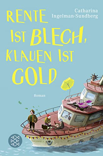 Imagen de archivo de Rente ist Blech, Klauen ist Gold: Roman (Die diebischen Rentner, Band 3) a la venta por medimops