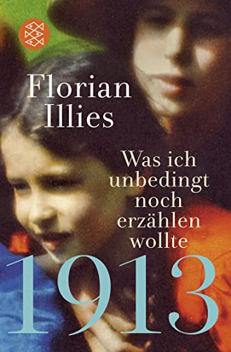 Beispielbild fr 1913 ? Was ich unbedingt noch erzhlen wollte: Die Fortsetzung des Bestsellers 1913 zum Verkauf von medimops