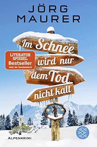 Stock image for Im Schnee wird nur dem Tod nicht kalt: Alpenkrimi for sale by Ammareal