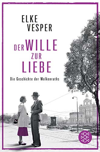 Stock image for Der Wille zur Liebe: Roman (Die Geschichte der Wolkenraths) for sale by medimops