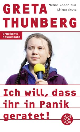 9783596705429: Ich will, dass ihr in Panik geratet!: Meine Reden zum Klimaschutz