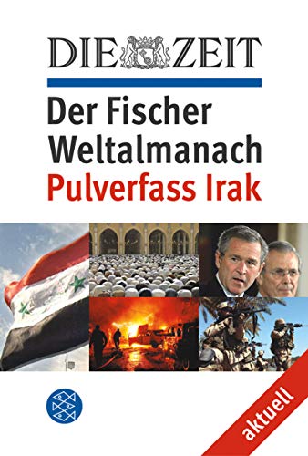 DIE ZEIT Der Fischer Weltalmanach aktuell Pulverfass Irak (Fischer Sachbücher)