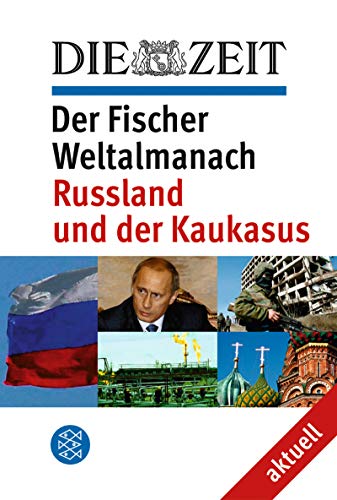 Beispielbild fr Die Zeit / Der Fischer Weltalmanach / Russland und der Kaukasus hrsg. von Volker Ullrich und Eva Beri. Unter Mitarb. von Heide Kobert. Mit Beitr. u.a. von Dietrich Geyer . zum Verkauf von ralfs-buecherkiste