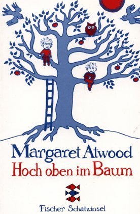 Hoch oben im Baum. - Atwood, Margaret