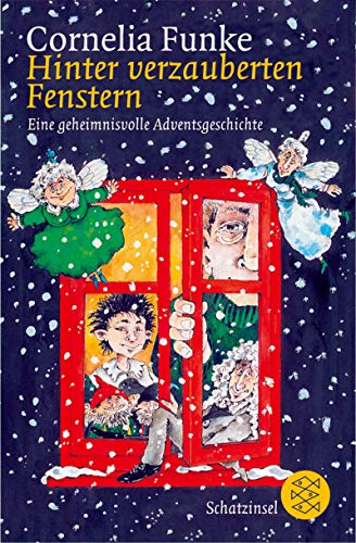 Hinter verzauberten Fenstern. ( Ab 8 J.). Eine geheimnisvolle Adventsgeschichte. (9783596800643) by Funke, Cornelia